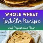photos of stacks of whole wheat tortillas with text for Pinterest.
